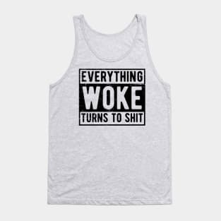 everything woke turns to shit Tank Top